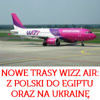 Nowe trasy Wizz Air: polecimy m.in. do Egiptu i na Ukrainę