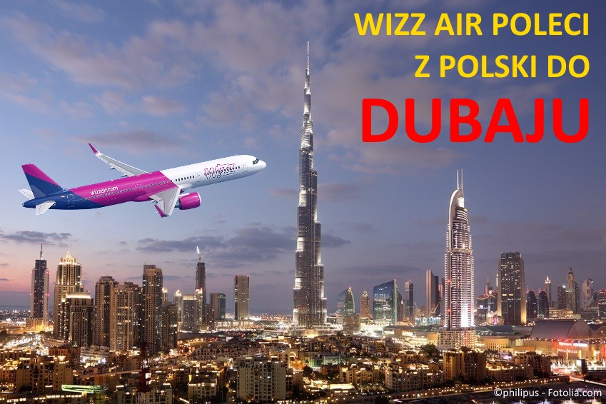 HIT! Wizz Air poleci z Katowic do Dubaju! Bilety już od… 148 PLN!