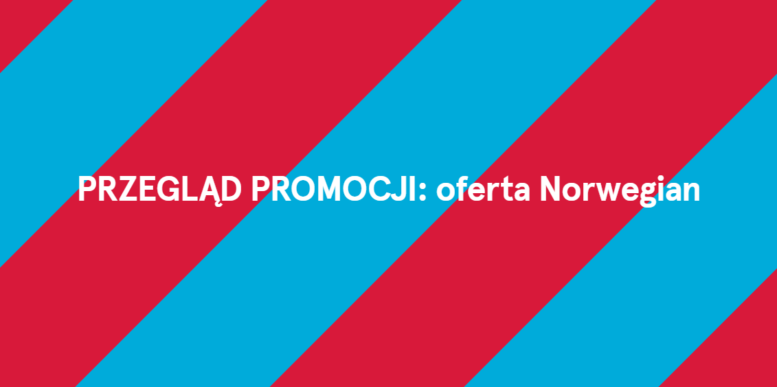 Przegląd promocji: jubileuszowa oferta Norwegian do 29 września