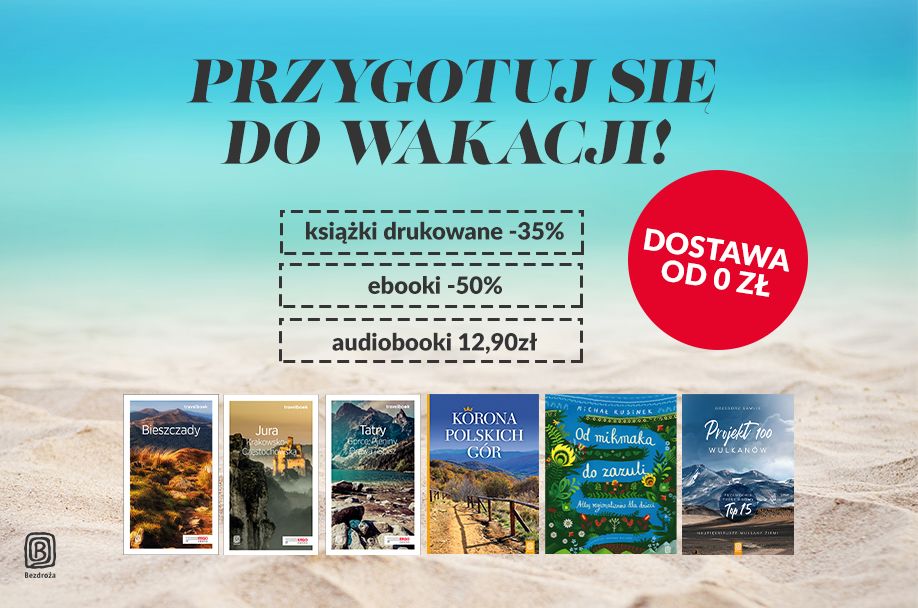 Wyprzedaż trwa! Przewodniki po Polsce (i nie tylko) nawet 50% taniej!