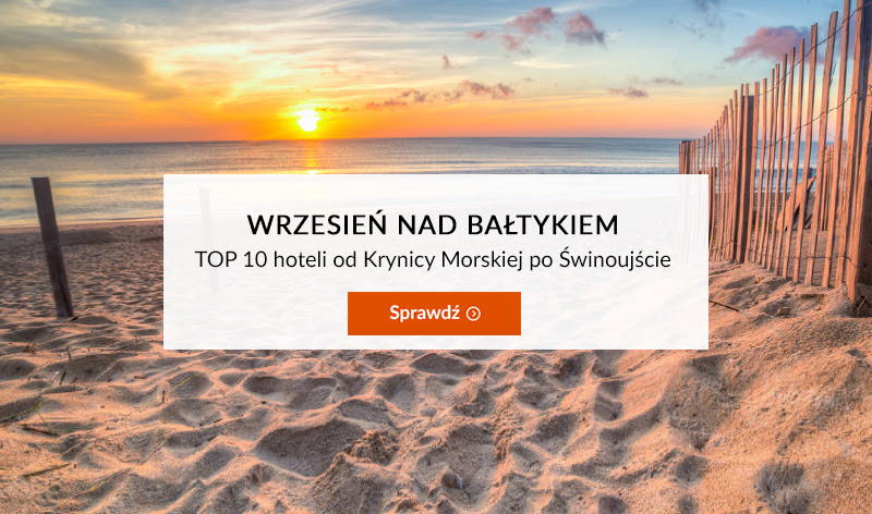 Bałtyk we wrześniu – TOP 10 hotelowych powodów, by tam być :)