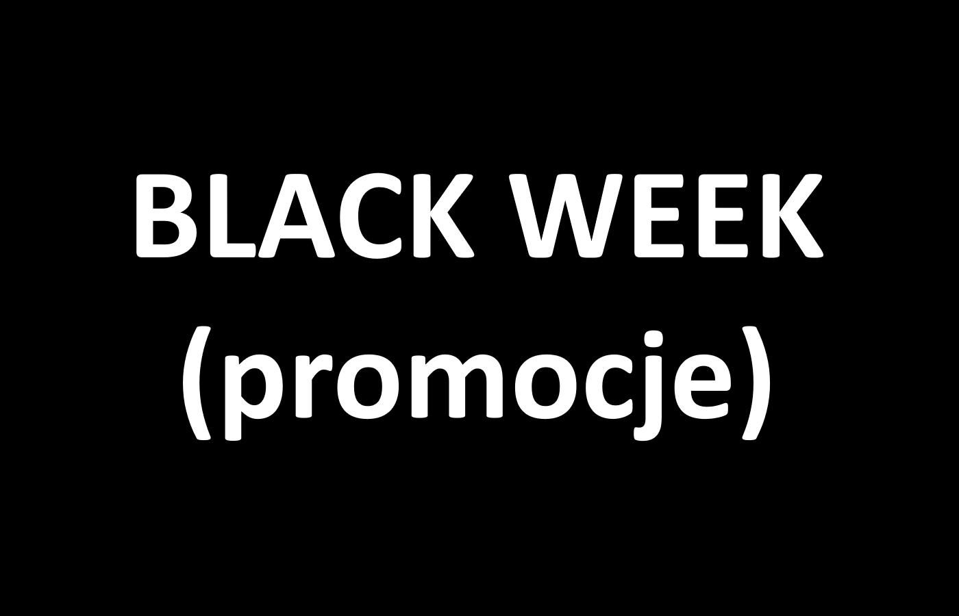 Black Week / Friday – różne promocje [WPIS ZBIORCZY]