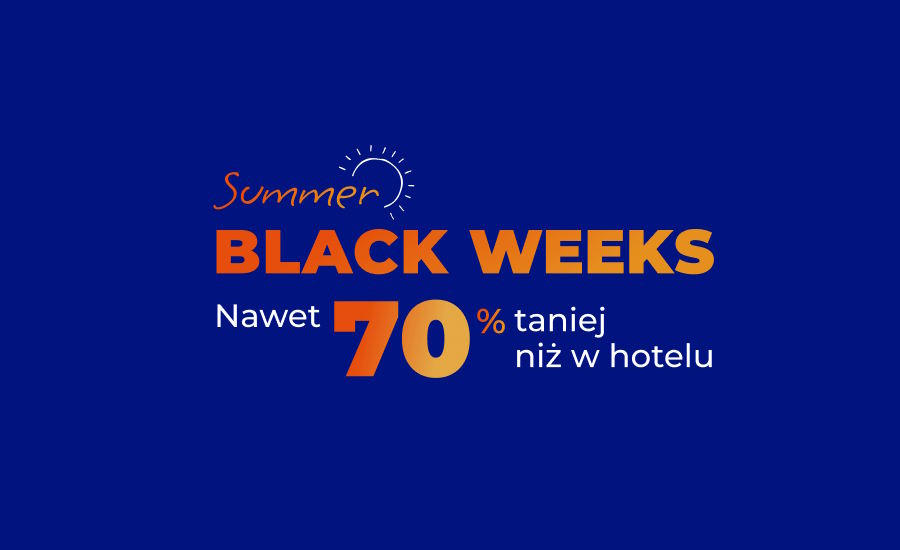 Summer Black Weeks – letnia wyprzedaż noclegów!