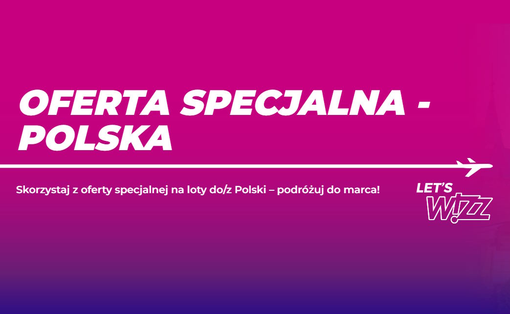Wizz Air: oferta specjalna na loty do/z Polski (do marca 2026)
